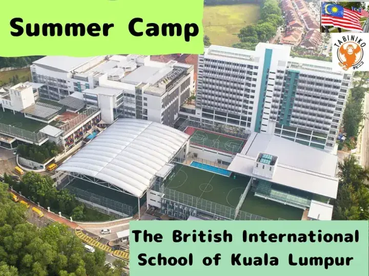 The British International School of Kuala Lumpur （BSKL）Malaysia Summer Camp 2025