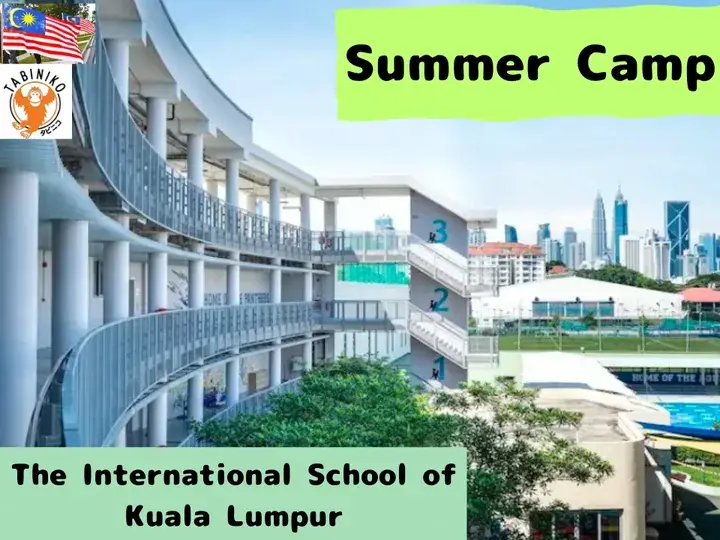 The International School of Kuala Lumpur （ISKL）Malaysia Summer Camp 2025